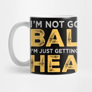 I’m-Not-Going-Bald-I’m Just-Getting-More-Head Mug
